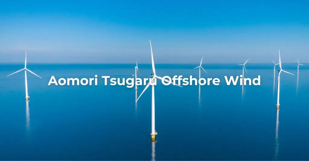 Aomori Tsugaru Offshore Wind｜615MW Fixed-Bottom Project Overview