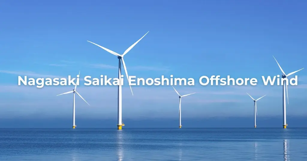 Nagasaki Saikai Enoshima Offshore Wind｜420MW Fixed-Bottom Project